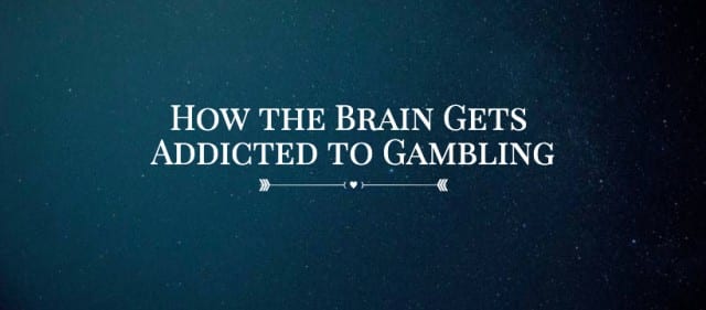 How the Brain Gets Addicted to Gambling